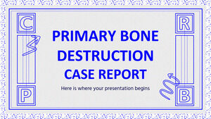 Primary Bone Destruction Clinical Case Report