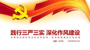 Practicing three stricts and three realities, deepening the construction of work style-party building ppt template